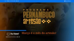 Pernambuco Artesão Lança Jornada Criativa em Garanhuns e Expande Qualificação para Artesãos do Estado
